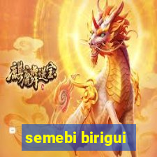 semebi birigui